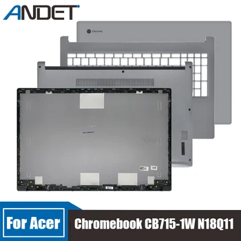 Нов За Acer Chromebook CB715-1W N18Q11 LCD дисплей на Задната част на Кутията Делото Клавиатура Рамка Горен Калъф с Акцент за ръце Горната част на Корпуса Долната Обвивка на Лаптоп